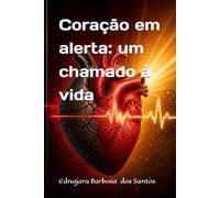 Coração em alerta: um chamado à vida