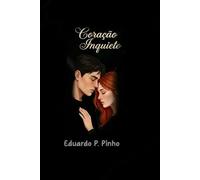 Coração Inquieto: Poesias de um jovem apaixonado.