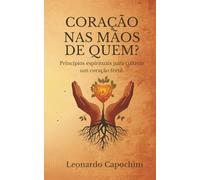 CORAÇÃO NAS MÃOS DE QUEM?