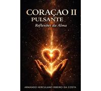 Coração Pulsante 2: Reflexões da Alma