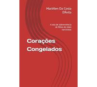 Corações Congelados: A luta de sobrevivência de filhos de mães narcisistas