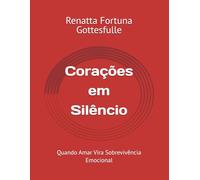 Corações em Silêncio: Quando Amar Vira Sobrevivência Emocional