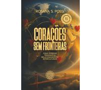 Corações Sem Fronteiras / Hearts Without Borders / Corazones sin Fronteras: Como superar términos de relacionamentos interculturais / How to overcome ... rupturas de relaciones interculturales