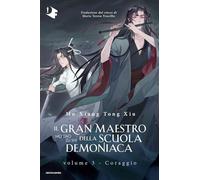 Coraggio. Il gran maestro della scuola demoniaca (Vol. 3) (Oscar fantastica danmei)