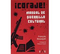¡coraje! Manual De Guerrilla Cultural