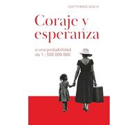CORAJE Y ESPERANZA: o la probabilidad es 1:500.000.000