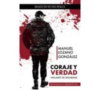 Coraje Y Verdad: Vigilante De Seguridad