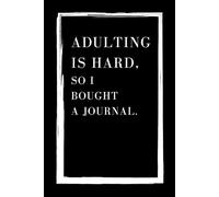 CORAL COVE HOUSE-“Adulting is hard, so I bought a journal,” this notebook is perfect for anyone trying to keep life together one page at a time.: ... to-do lists, venting, planning, or writing