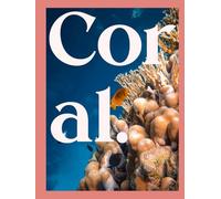Coral: Fascinating Facts About Coral Reefs | Ocean Coffee Table Book