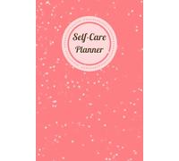 Coral Pink Cover: Self-Care Planner to help you stay on top of your physical and mental well-being, 120 pages, Size 6” x 9”, For daily reflection, planning, and restoring your inner peace.