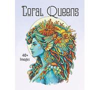 Coral Queens: A Detailed Ocean Goddess Coloring Book Featuring Coral Crowns, Sea Nymphs, Underwater Fantasy Portraits, Marine Botanicals, and Intricate Reef-Inspired Designs for Adults