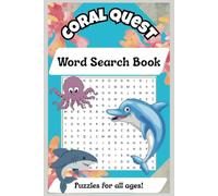 Coral Quest Ocean Life Word Search Book: 50+ Wild Ocean Life Puzzles for all ages