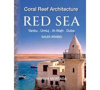 Coral Reef Architecture of the Red Sea: Yanbu · Umluj · Al-Wajh · Duba, Saudi Arabia