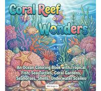 Coral Reef Wonders: Tropical Fish, Sea Turtles, Coral Gardens & Ocean Scenes