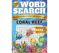 Coral Reef Word Search for Kids: 50 Large Print Puzzles with Mystery Words, Sea Life Facts and an Exciting Trivia Quiz for Ages 8 to 12 (The Ultimate Wild World, word search collection FOR KIDS!)