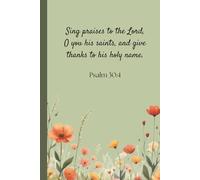 Coral Wildflowers Sing Praises to the Lord Green Journal: Psalm 30:4, Notebook for Women, 160 pages, 6 x 9"