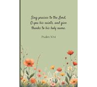 Coral Wildflowers Sing Praises to the Lord Green Journal: Psalm 30:4, Notebook for Women, 160 pages, 6 x 9"