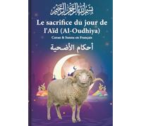 Coran & Sunna en Français: Le sacrifice du jour de l'Aïd Al-Oudhiya | livre islam | selon le coran et les Hadiths | Pour tous les musulmans