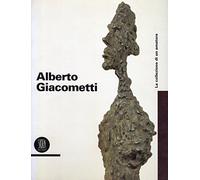 Coray P. (Cur.) - Alberto Giacometti. La Collezione D