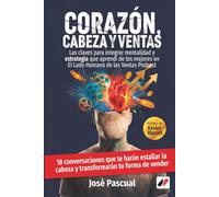 CORAZÓN, CABEZA Y VENTAS: Las claves para integrar mentalidad y estrategia que aprendí de los mejores en El Lado Humano de las Ventas Podcast.