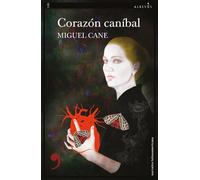 Corazón caníbal | Miguel Cane