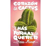 Corazón de cactus: Y más formas de querer: 345 (Gran Angular)