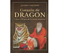 Corazón de dragón: El país de la calma matutina: Libro I. El país de la calma matutina: 1 (Literatatura Coreana)