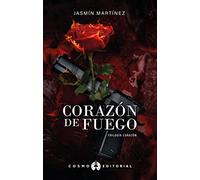 Corazón de fuego: Volví para reclamar lo mío: 3 (Trilogía Corazón)