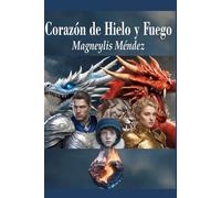 Corazón de Hielo y Fuego: Corazón de Hielo y Fuego