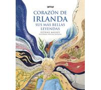 Corazón de Irlanda, sus más bellas leyendas