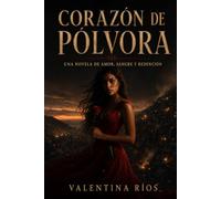 Corazón de Pólvora: Una novela de amor, sangre y redención: 2