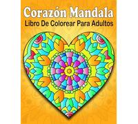 Corazón Mandala Libro De Colorear: 50 diseños grandes de corazones para colorear - para la relajación y el alivio del estrés para adultos