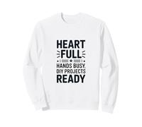 Corazón Manos Llenas Ocupado Proyectos DIY Listo Sudadera