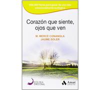 Corazon Que Siente, Ojos Que Ven (Ecologia Emocional)
