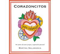 Corazoncitos para colorear: Mi camino de amor propio y superación personal