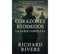 Corazones Redimidos - La Serie Completa: Cinco historias de amor históricas cristianas de redención, coraje y fe