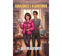 Corazones y Algoritmos: Una comedia romántica de polos opuestos (Corazones en Copper Canyon)