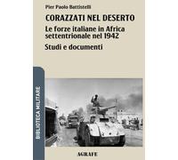 Corazzati nel deserto: Le forze italiane in Africa settentrionale nel 1942: 2 (Biblioteca Militare nuova serie)