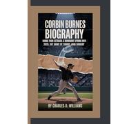 CORBIN BURNES BIOGRAPHY: Surge then Setback-A Dominant Spring into 2025, Cut Short by Tommy John Surgery