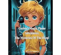 Corbin's Magic Phone Adventures:: The Mysteries Of The Deep!