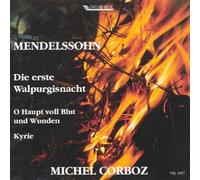 Corboz, Michel - Mendelssohn-Bartholdy: Die Erste Walpurgisnacht/O Haupt VOLL Blut Und Wunden/Kyrie