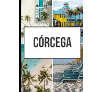 CÓRCEGA, VIAJES GUÍA 2026: Playas, montañas, cultura y viajes culinarios por Córcega en 2026