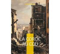 Corde au cou - mysteres et incendies une enqu: Mystères et incendies - une enquête haletante à Sauveterre