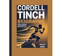 Cordell Tinch Biography: Rising Through Challenges to Reach the Top