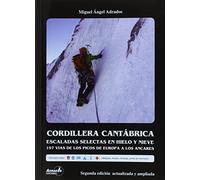 Cordillera Cantábrica. Escaladas selectas en hielo y nieve.: 195 vías de los Picos de Europa a los Ancares