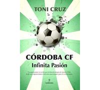 Córdoba CF. Infinita pasión | Antonio Cruz González