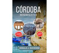 CÓRDOBA REISEBEGLEITER: Entdecken Sie die Mezquita, die wunderschönen Patios, die historische römische Brücke und vieles mehr aus Andalusiens reichem Erbe.