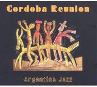 Cordoba Reunion - Argentina Jazz