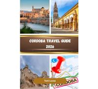 Cordoba Travel Guide 2026