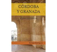 CÓRDOBA Y GRANADA: JOYAS DE ESPAÑA